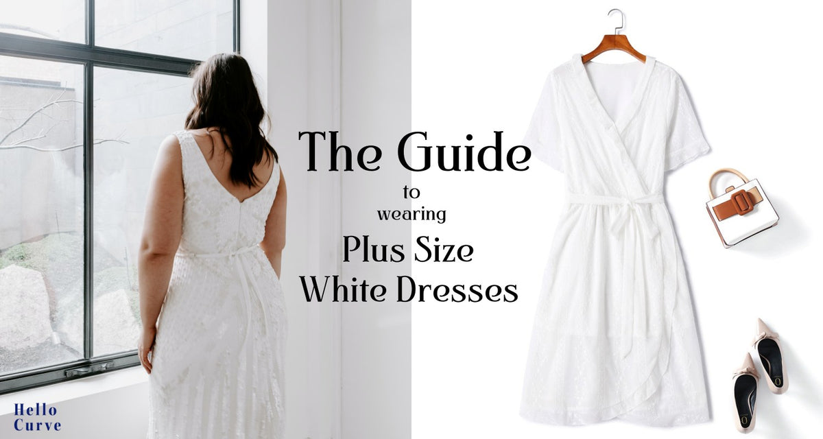 The Guide to Wearing Plus Size White Dresses– Hello Curve